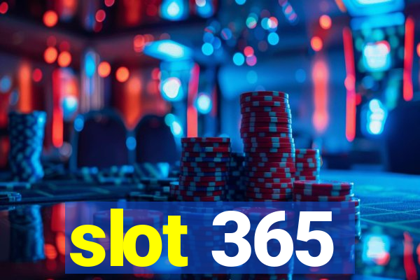 slot 365