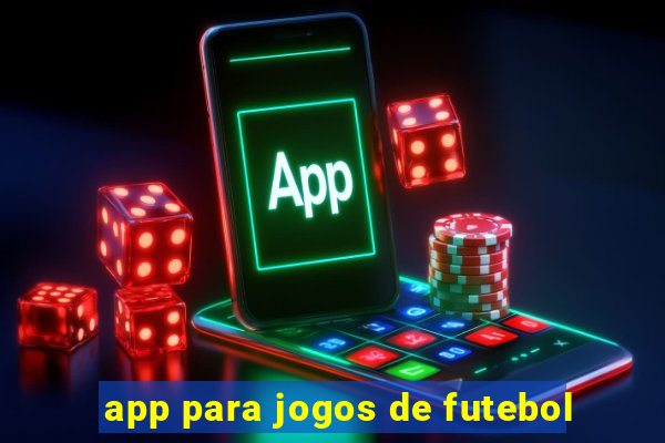 app para jogos de futebol