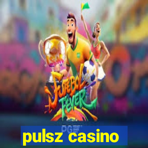 pulsz casino