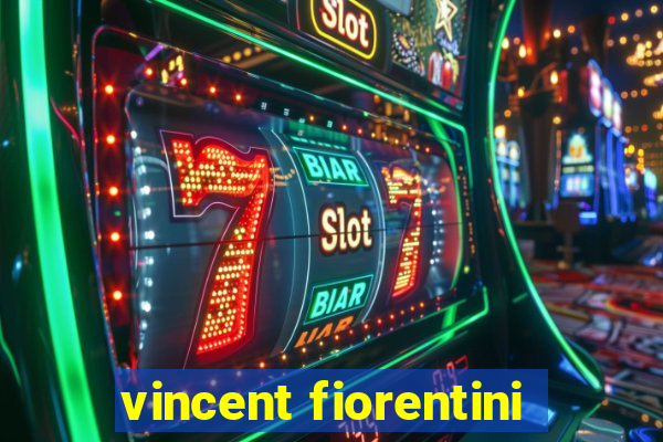 vincent fiorentini