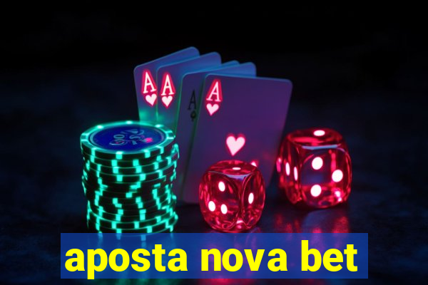 aposta nova bet