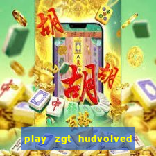 play zgt hudvolved new version