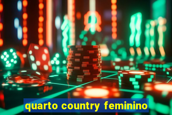 quarto country feminino