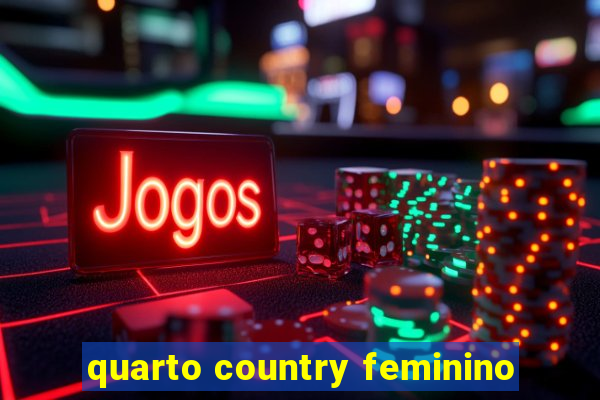 quarto country feminino