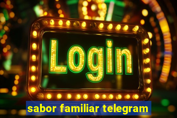 sabor familiar telegram