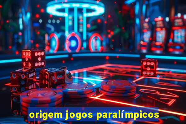 origem jogos paralímpicos