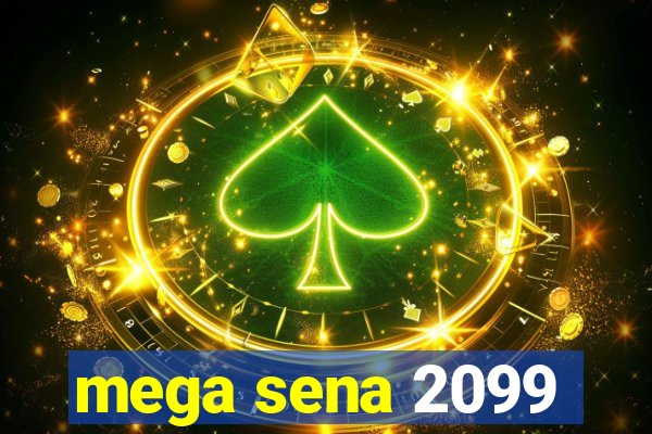 mega sena 2099