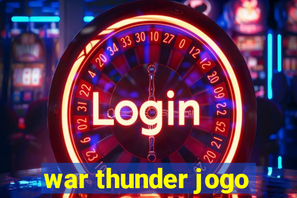 war thunder jogo