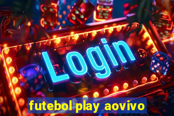 futebol play aovivo