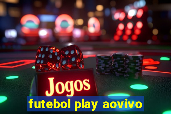 futebol play aovivo