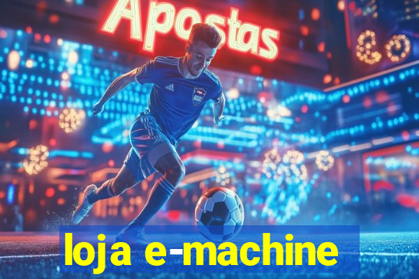 loja e-machine