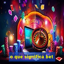 o que significa bet