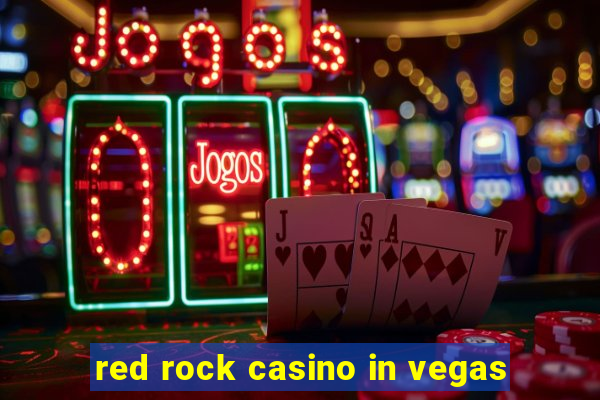 red rock casino in vegas