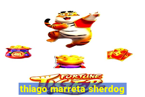 thiago marreta sherdog