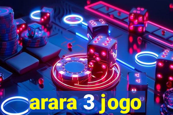 arara 3 jogo