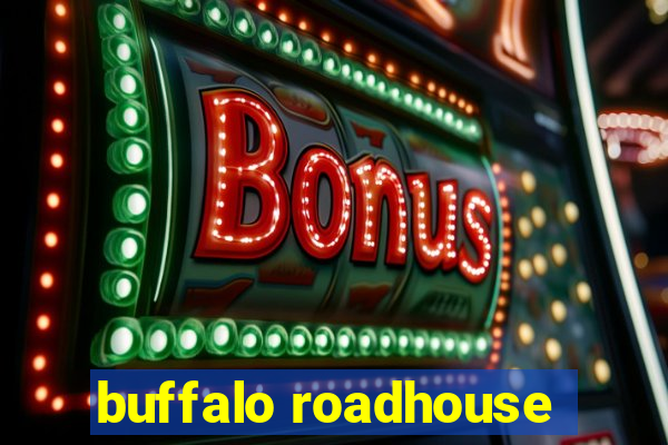 buffalo roadhouse