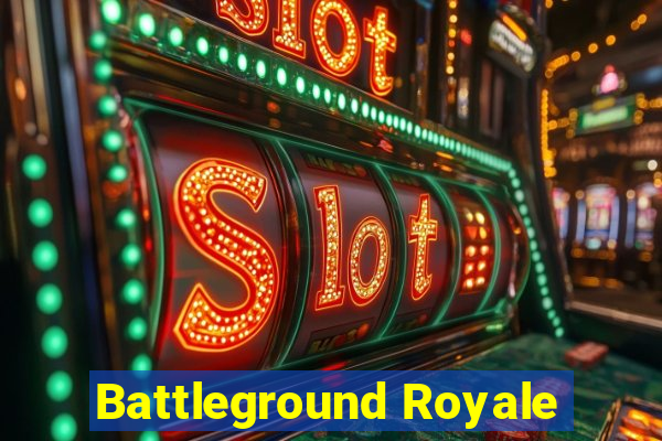 Battleground Royale