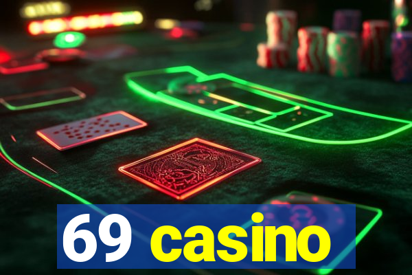 69 casino