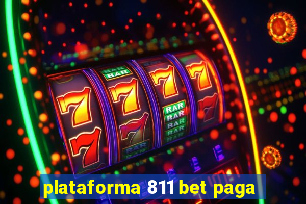 plataforma 811 bet paga