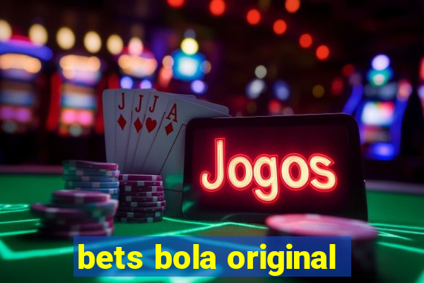 bets bola original