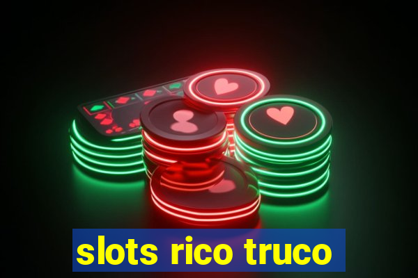 slots rico truco