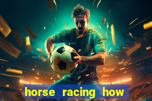 horse racing how to bet