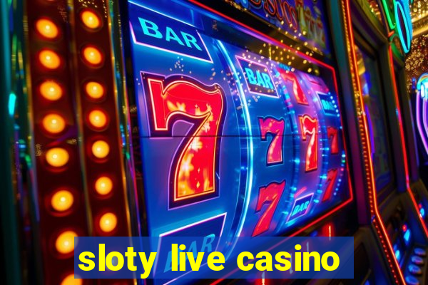 sloty live casino