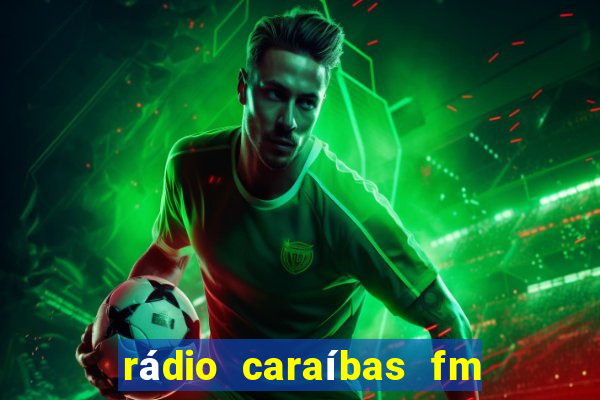 rádio caraíbas fm irecê bahia