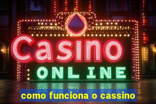 como funciona o cassino