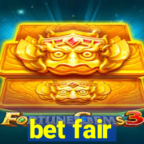 bet fair