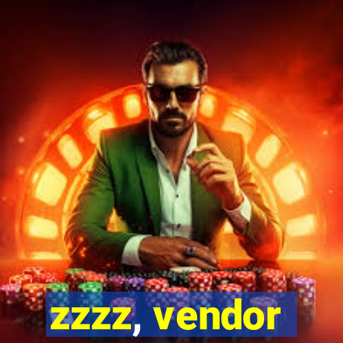 zzzz, vendor