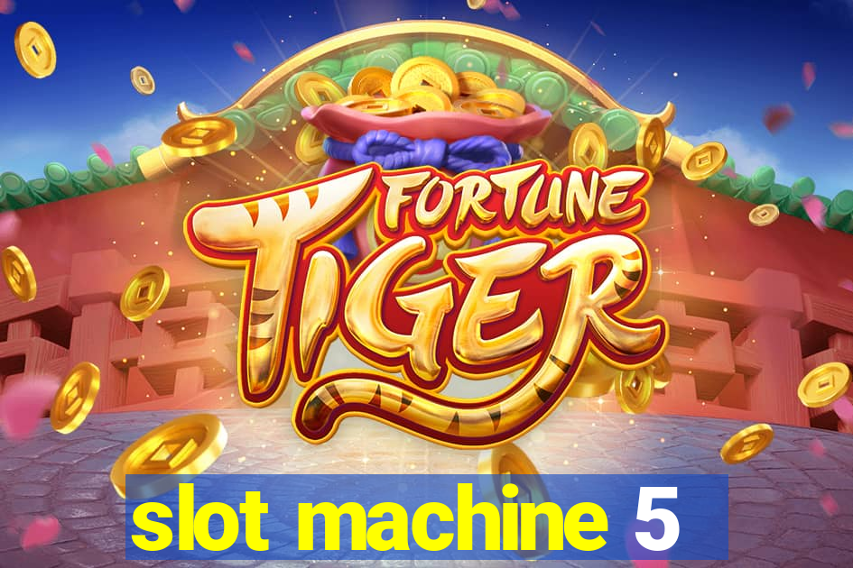 slot machine 5