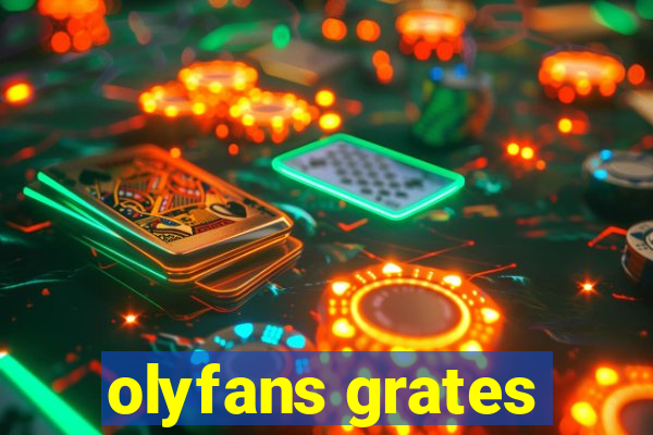 olyfans grates