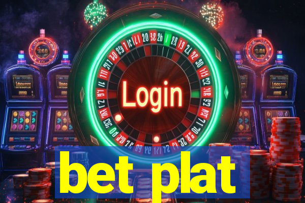 bet plat