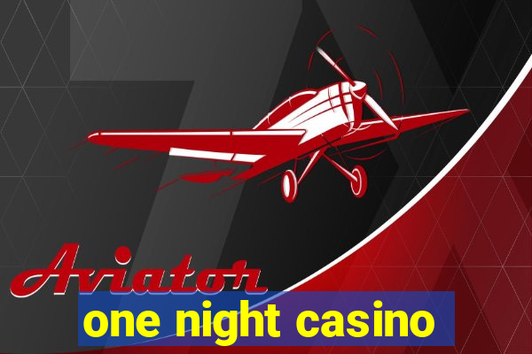 one night casino