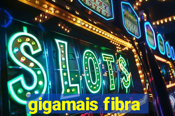 gigamais fibra