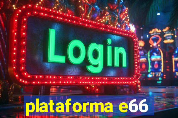 plataforma e66