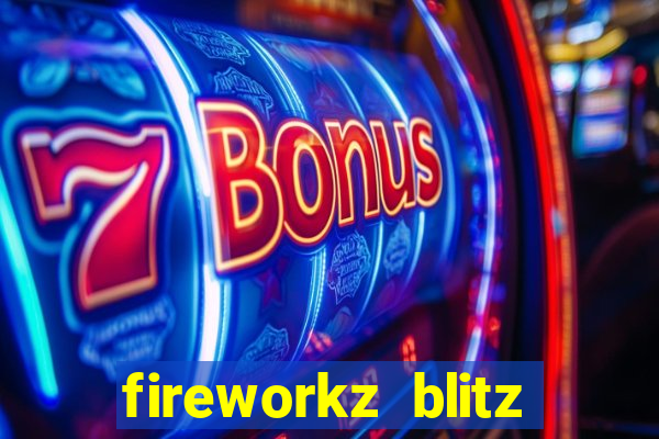 fireworkz blitz slot game