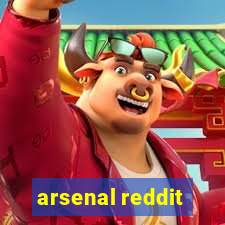 arsenal reddit