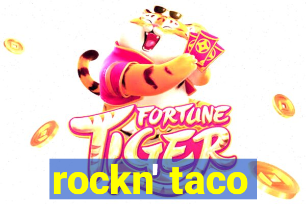 rockn' taco