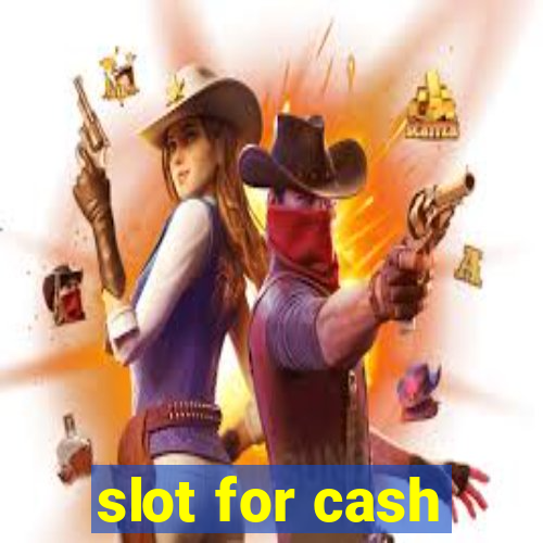 slot for cash