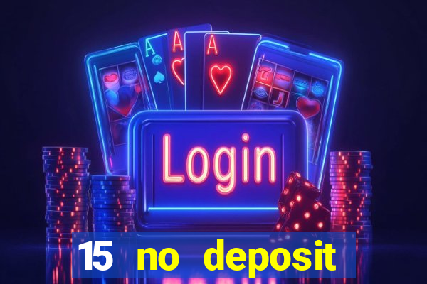 15 no deposit mobile casino