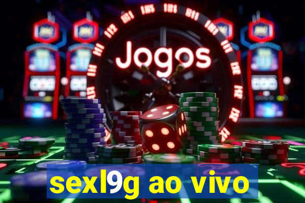 sexl9g ao vivo