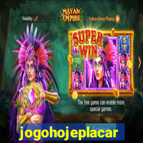 jogohojeplacar