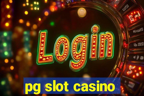 pg slot casino