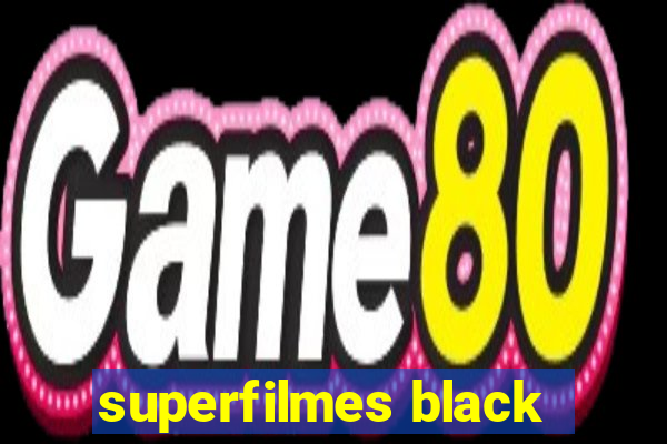 superfilmes black