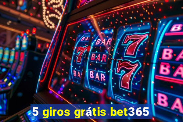 5 giros grátis bet365