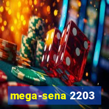 mega-sena 2203