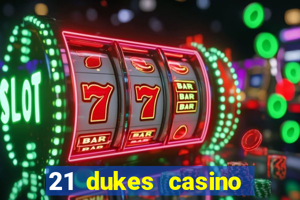 21 dukes casino free spins