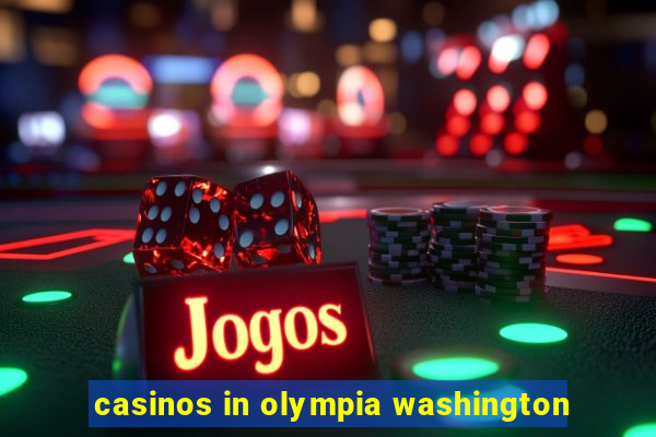 casinos in olympia washington